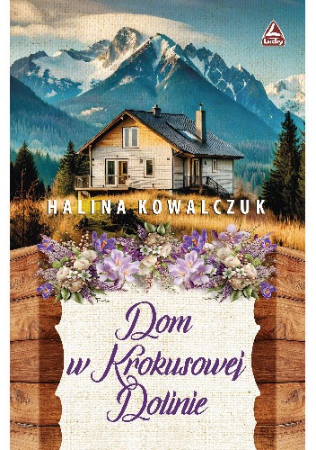 Okładka książki Dom w krokusowej dolinie - Halina Kowlaczuk